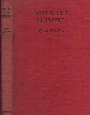 Seller image for DON'T BE SILLY, MR. TWIDDLE! for sale by Black Stump Books And Collectables