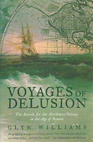 Seller image for VOYAGES OF DELUSION. The Search for the Northwest Passage in the Age of Reason. for sale by Black Stump Books And Collectables