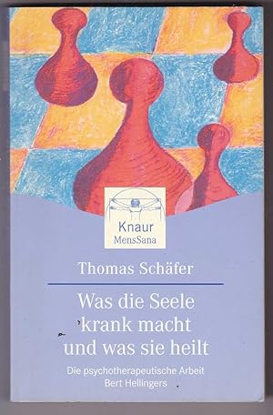 Bild des Verkufers fr Was die Seele krank macht und was sie heilt: Die psychotherapeutische Arbeit Bert Hellingers zum Verkauf von Kultgut