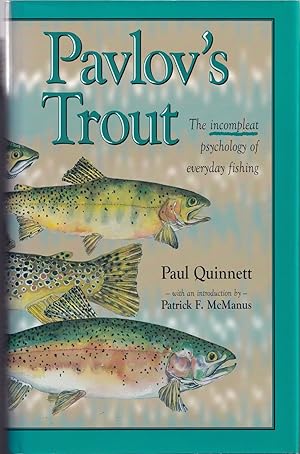 Bild des Verkufers fr PAVLOV'S TROUT: THE INCOMPLEAT PSYCHOLOGY OF EVERYDAY FISHING. zum Verkauf von Coch-y-Bonddu Books Ltd