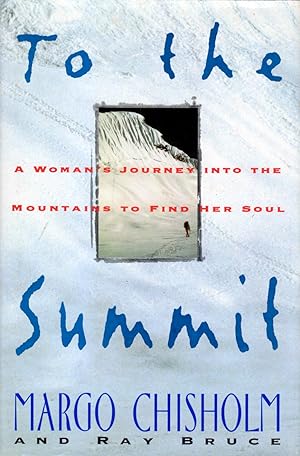Immagine del venditore per To the Summit: A Woman's Journey into the Mountains to Find Her Soul venduto da Kayleighbug Books, IOBA