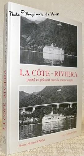 Seller image for La Cte - Riviera. Pass et prsent sous le mme angle. for sale by Bouquinerie du Varis