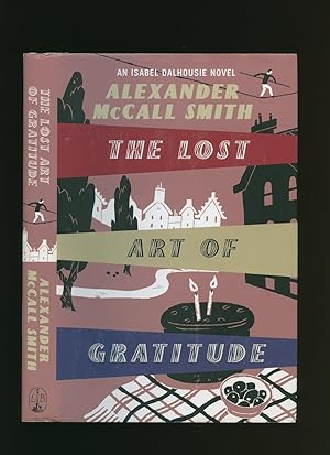 Imagen del vendedor de The Lost Art of Gratitude [An Isabel Dalhousie Novel] a la venta por Little Stour Books PBFA Member