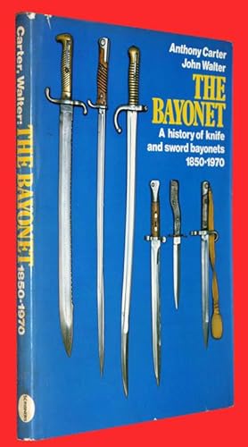 Immagine del venditore per The Bayonet History - A History of Knife and Sword Bayonets 1850-1970 venduto da COLLECTOPHILE