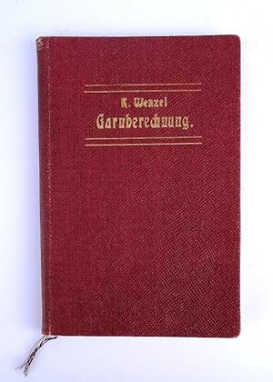 Praktisches Handbuch für die Garnberechnung der verschiedenen Webwaren.