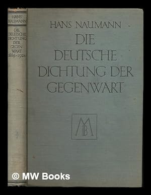 Image du vendeur pour Die deutsche Dichtung der Gegenwart, 1885-1924 / von Hans Naumann mis en vente par MW Books