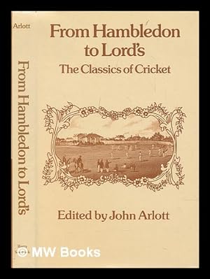 Immagine del venditore per From Hambledon to Lord's : the classics of cricket / edited by John Arlott venduto da MW Books