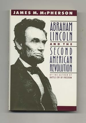 Seller image for Abraham Lincoln and the Second American Revolution - 1st US Edition/1st Printing for sale by Books Tell You Why  -  ABAA/ILAB