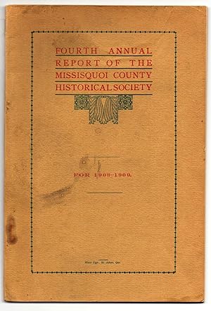 Seller image for Fourth Annual Report of the Missisquoi County Historical Society. For 1908-1909 for sale by Attic Books (ABAC, ILAB)