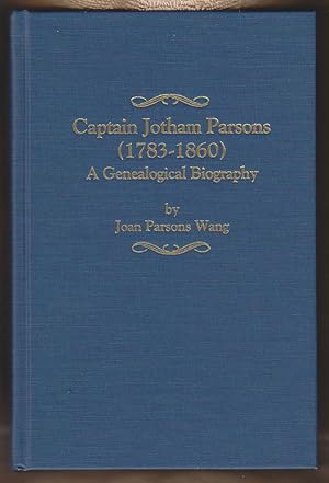 Captain Jotham Parsons (1783-1860) : a Genealogical Biography