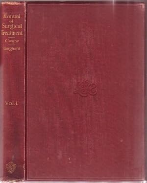 A Manual of Surgical Treatment Vol 1. (of 6 vol's) Treatment of General Surgical Diseases, Includ...