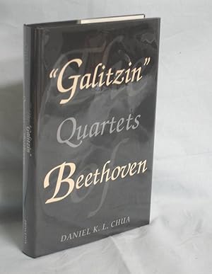 Image du vendeur pour The "Galitzin" Quartets of Beethoven: Opp. 127, 132, 130 mis en vente par Alcuin Books, ABAA/ILAB