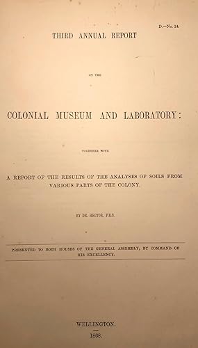 Imagen del vendedor de Third Annual Report on the Colonial Museum and Laboratory: Together with A Report of the Results of the Analyses of Soils from Various Part Of the Colony. a la venta por Anah Dunsheath RareBooks ABA ANZAAB ILAB