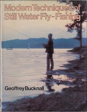 Seller image for MODERN TECHNIQUES OF STILL WATER FLY-FISHING. By Geoffrey Bucknall. for sale by Coch-y-Bonddu Books Ltd