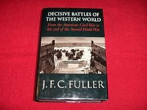 Decisive Battles of the Western World and Their Influence upon History: From the American Civil W...