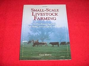 Small-Scale Livestock Farming: A Grass-Based Approach for Health, Sustainability, and Profit