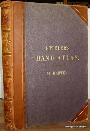 Handatlas über alle Theile der Erde und über das Weltgebäude. Herausgegeben von Adolf Stieler. (V...