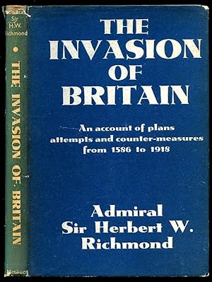 Seller image for The Invasion of Britain; An Account of Plans, Attempts and Counter-Measures From 1586 to 1918 for sale by Little Stour Books PBFA Member