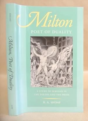 Seller image for Milton - Poet Of Duality. A Study Of Semiosis In The Poetry And The Prose for sale by Eastleach Books