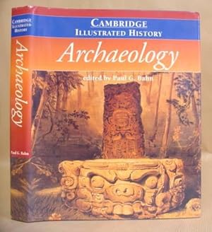 Imagen del vendedor de The Cambridge Illustrated History Of Archaeology a la venta por Eastleach Books