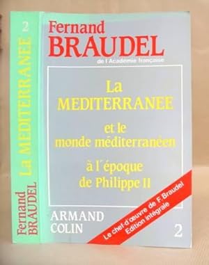 La Méditerranée Et Le Monde Méditerranéen A L'Époque De Philippe II - Tome II [ seulement ]