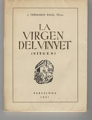 Imagen del vendedor de LA VIRGEN DEL VINYET (SITGES) Ilustraciones, fotografas en b/n. Buen estado a la venta por Librera Hijazo