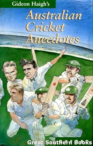 Gideon Haigh's Australian Cricket Anecdotes