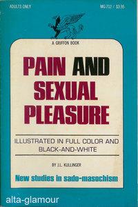 Seller image for PAIN AND SEXUAL PLEASURE; New studies in sado-masochism for sale by Alta-Glamour Inc.