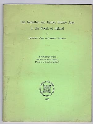 The Neolithic and Earlier Bronze Ages in the North of Ireland