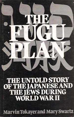 Bild des Verkufers fr The Fugu Plan_ The Untold Story of the Japanese and the Jews During World War II zum Verkauf von San Francisco Book Company