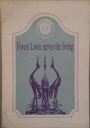 Forest Lawn Serves the Living