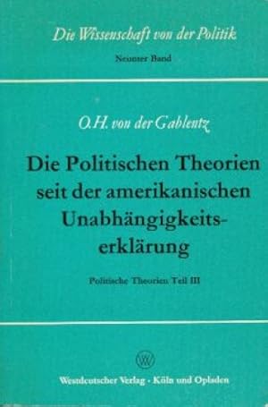 Seller image for Die politischen Theorien seit der amerikanischen Unabhngigkeitserklrung. Politische Theorien Teil III. 3. Aufl. for sale by Antiquariat Bernhardt