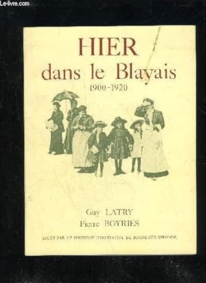 Image du vendeur pour HIER DANS LE BLAYAIS 1900 - 1920 mis en vente par Le-Livre