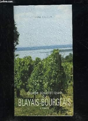 Image du vendeur pour GUIDE TOURISTIQUE DU BLAYAIS-BOURGEAIS - GIRONDE mis en vente par Le-Livre