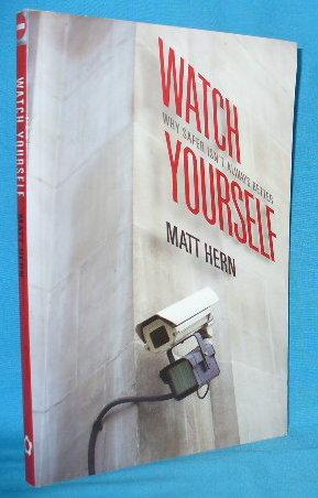 Imagen del vendedor de Watch Yourself : Why Safer Isn't Always Better a la venta por Alhambra Books