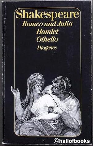 Image du vendeur pour Romeo und Julia; Hamlet: Prinz von Danemark; Othello: der Mohr von Venedig mis en vente par Hall of Books