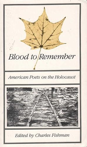 Imagen del vendedor de Blood to Remember: American Poets on the Holocaust a la venta por Mr Pickwick's Fine Old Books