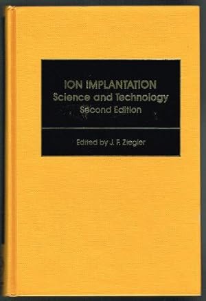 Ion Implantation: Science and Technology (Second / 2nd Edition)