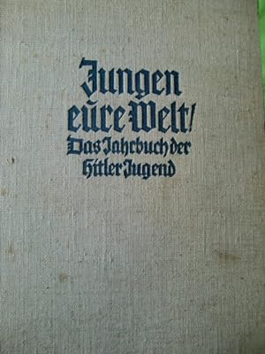 Bild des Verkufers fr Jungen - eure Welt Das Jahrbuch der Hitler-Jugend (Erster Jahrgang) zum Verkauf von Herr Klaus Dieter Boettcher