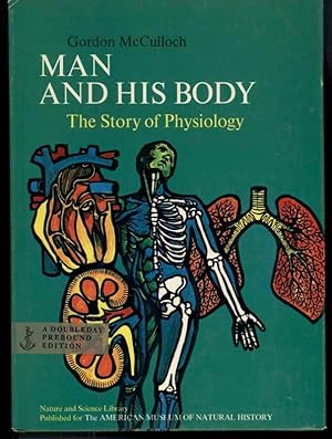 Seller image for MAN AND HIS BODY The Story of Physiology for sale by Windy Hill Books
