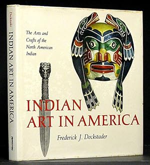 Indian Art in America: The Arts and Crafts of the North American Indian