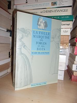 Seller image for LA FOLLE MARQUISE DES FORGES ET DES BOIS for sale by Planet's books