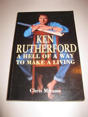 Seller image for Ken Rutherford a hell of a way to make a living for sale by THE BOOK SHOP