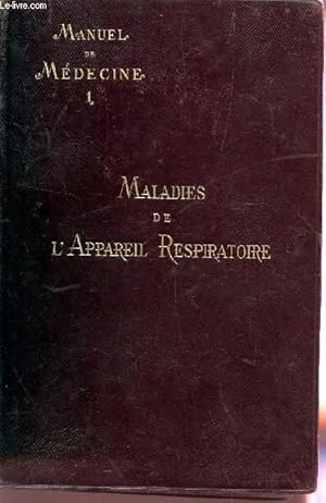 Seller image for MANUEL DE MEDECINE - TOME I : MALADIES DE L'A PPAREIL RESPIRATOIRE. for sale by Le-Livre