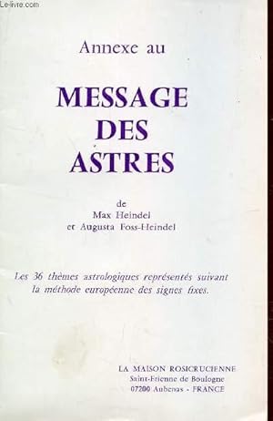 Bild des Verkufers fr ANNEXE AU MESSAGE DES ASTRES - LES 36 THEMES ASTROLOGIQUES REPRESENTES SUIVANT LA METHODE EUROPEENNE DES SIGNES FIXES. zum Verkauf von Le-Livre