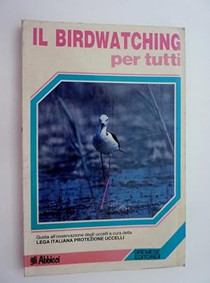 Immagine del venditore per IL BIRDWATCHING PER TUTTI Guida all'osservazione degli uccelli a cura della LEGA ITALIANA DI PROTEZIONE UCCELLI" venduto da Historia, Regnum et Nobilia