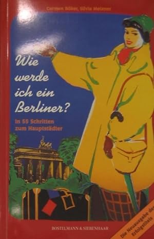 Bild des Verkufers fr Wie werde ich Berliner? In 55 Schritten zum Hauptstdter. zum Verkauf von Rotes Antiquariat