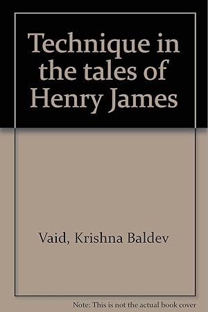 Seller image for Technique In The Tales Of Henry James for sale by Kenneth A. Himber