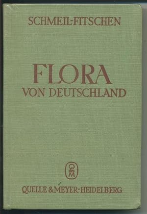 Flora von Deutschland - Ein Hilfbuch zum Bestimmen der in Deutschland wildwachsenden und häufig a...