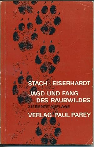 Jagd und Fang des Raubwildes - Anleitung zur Kurzhaltung des Raubwildes (= Siebte, neubearbeitete...